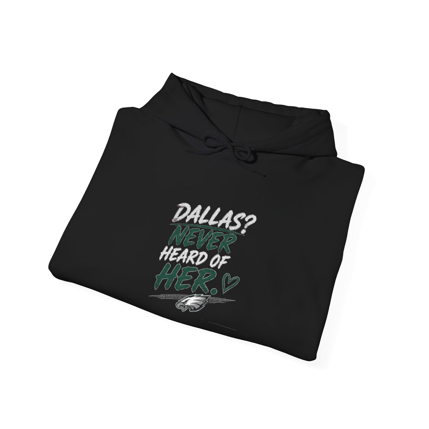 Dallas? Never Heard of Her Unisex Heavy Blend™ Hooded Sweatshirt