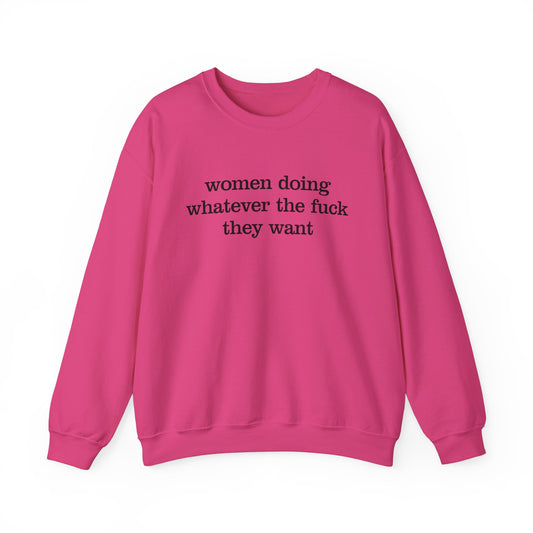 Women Doing Whatever the F* They Want Unisex Heavy Blend™ Crewneck Sweatshirt