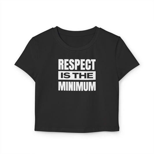Respect Is the Minimum Women's Baby Tee