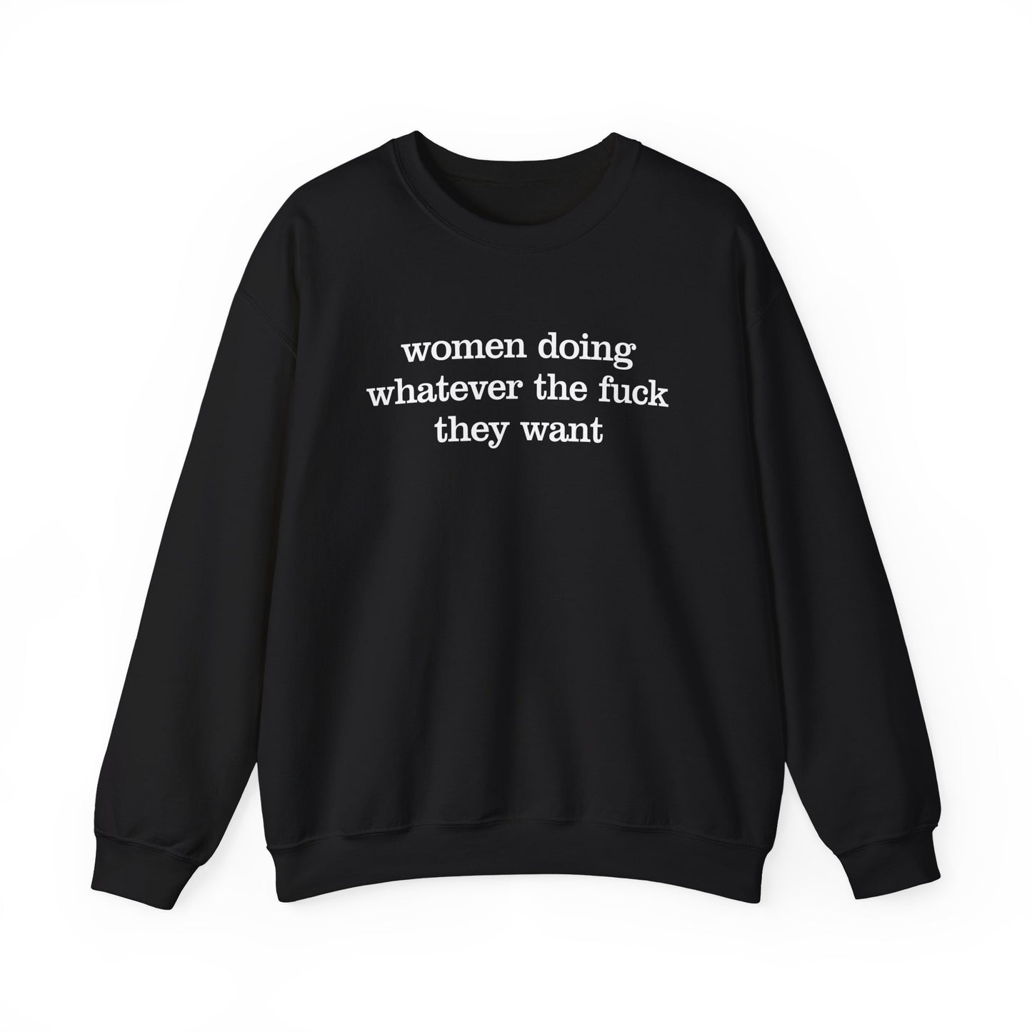 Women Doing Whatever the F* They Want Unisex Heavy Blend™ Crewneck Sweatshirt