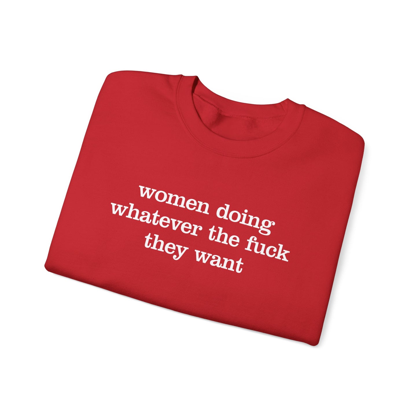 Women Doing Whatever the F* They Want Unisex Heavy Blend™ Crewneck Sweatshirt