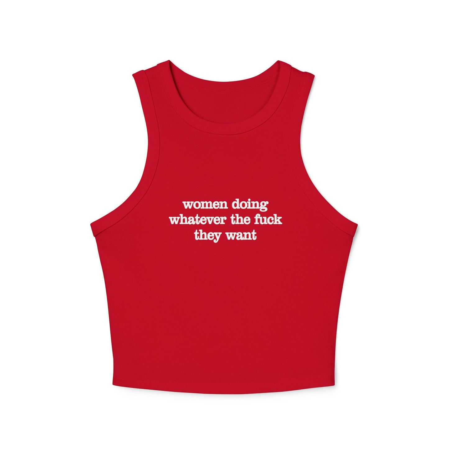 Women Doing Whatever the F* They Want Micro Rib Racer Tank Top