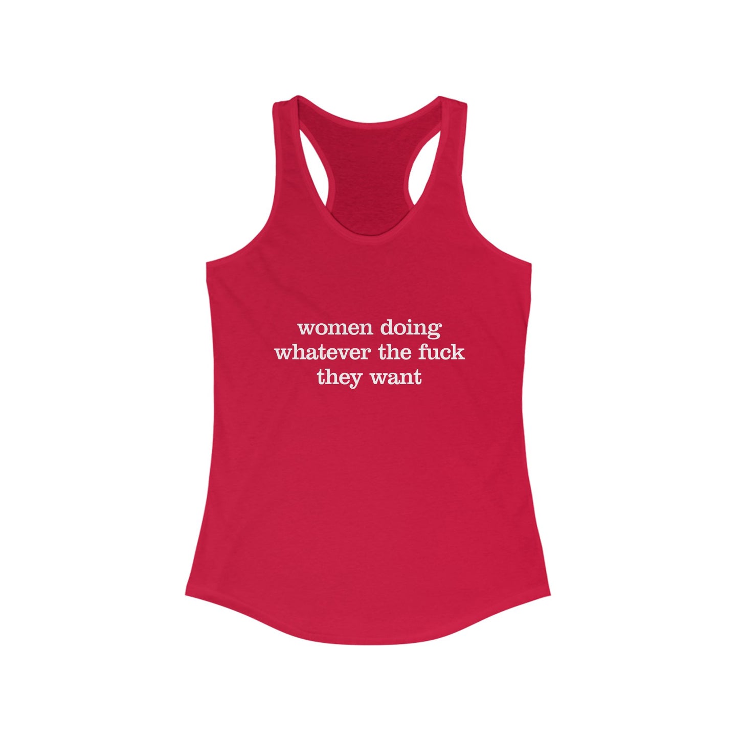 Women Doing Whatever the F* They Want Ideal Racerback Tank