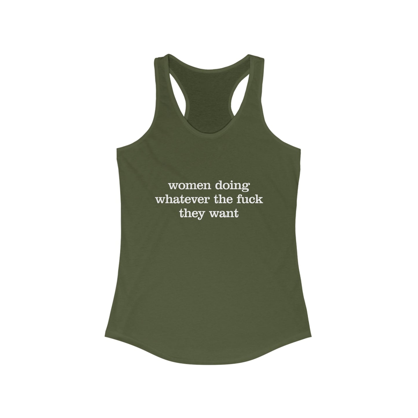 Women Doing Whatever the F* They Want Ideal Racerback Tank