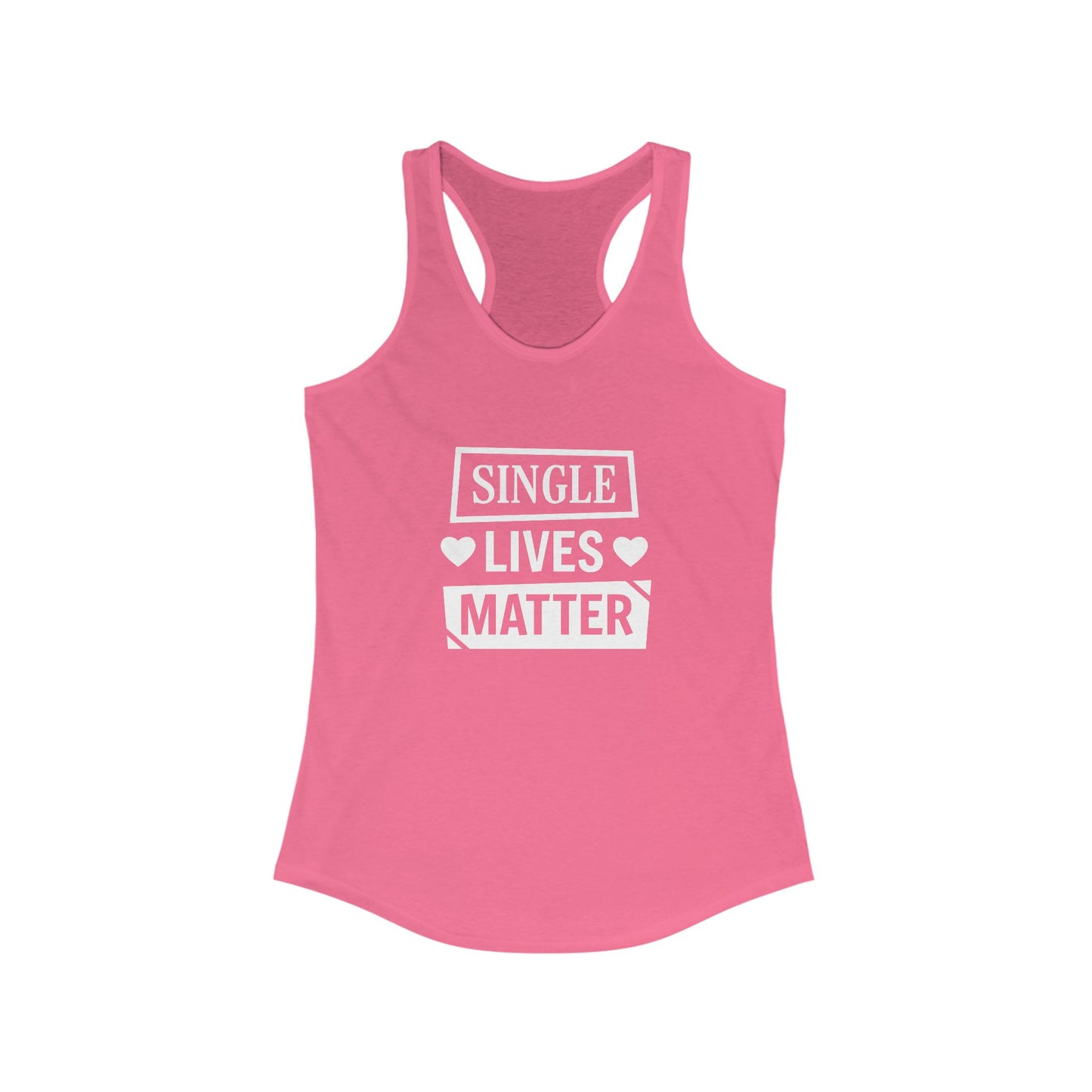Single Lives Matter Women's Ideal Racerback Tank