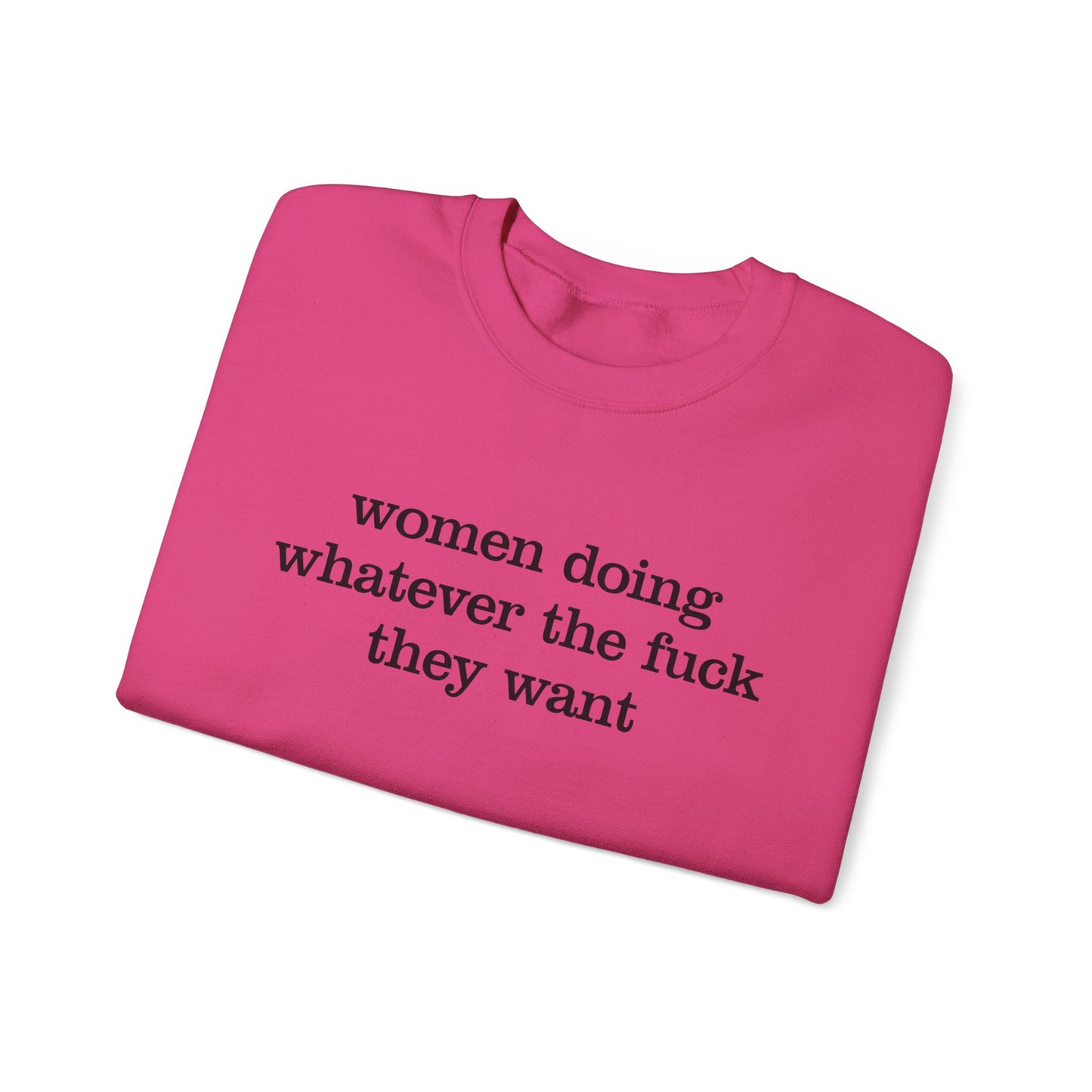 Women Doing Whatever the F* They Want Unisex Heavy Blend™ Crewneck Sweatshirt