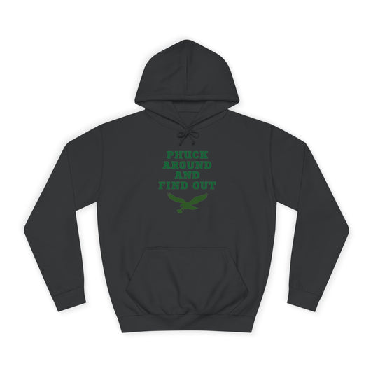Phuck Around and Find Out – Unisex College Hoodie