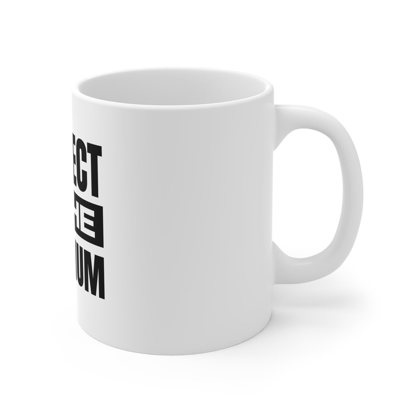 Respect Is the Minimum Coffee Mug 11oz