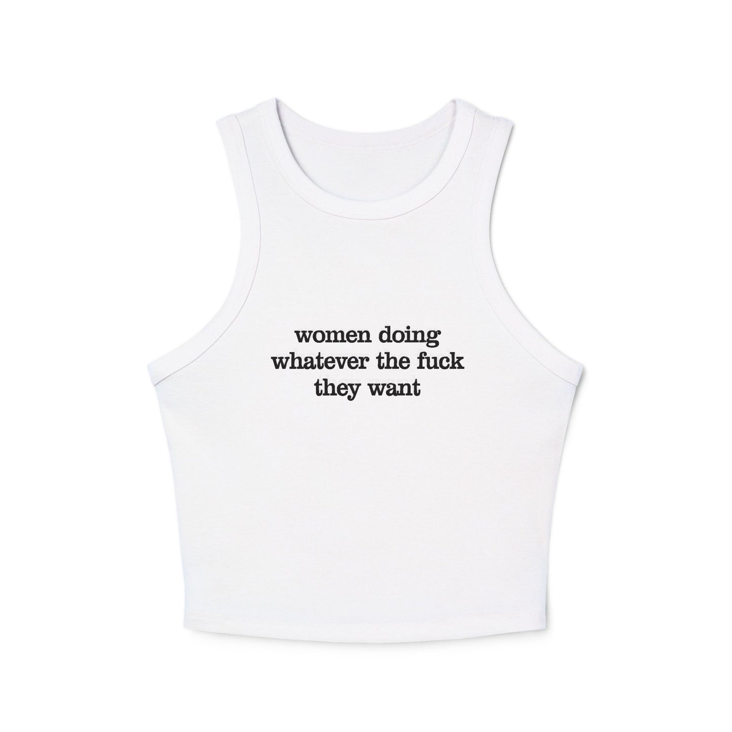 Women Doing Whatever the F* They Want Micro Rib Racer Tank Top