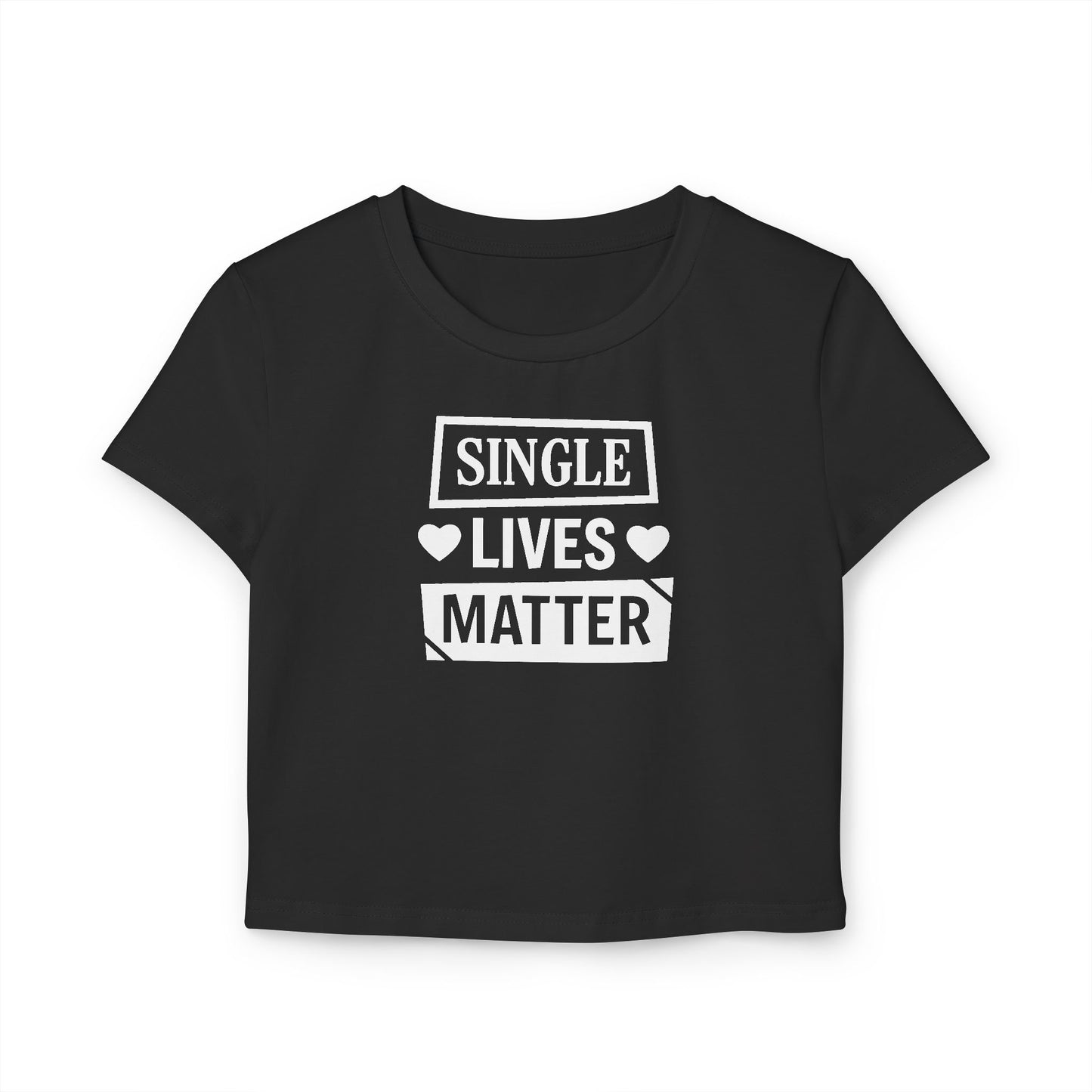 Single Lives Matter Women's Baby Tee