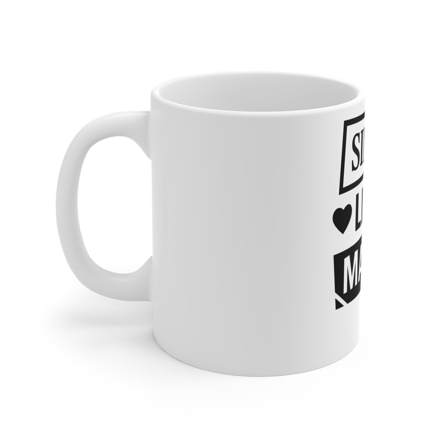 Single Lives Matter Mug 11oz