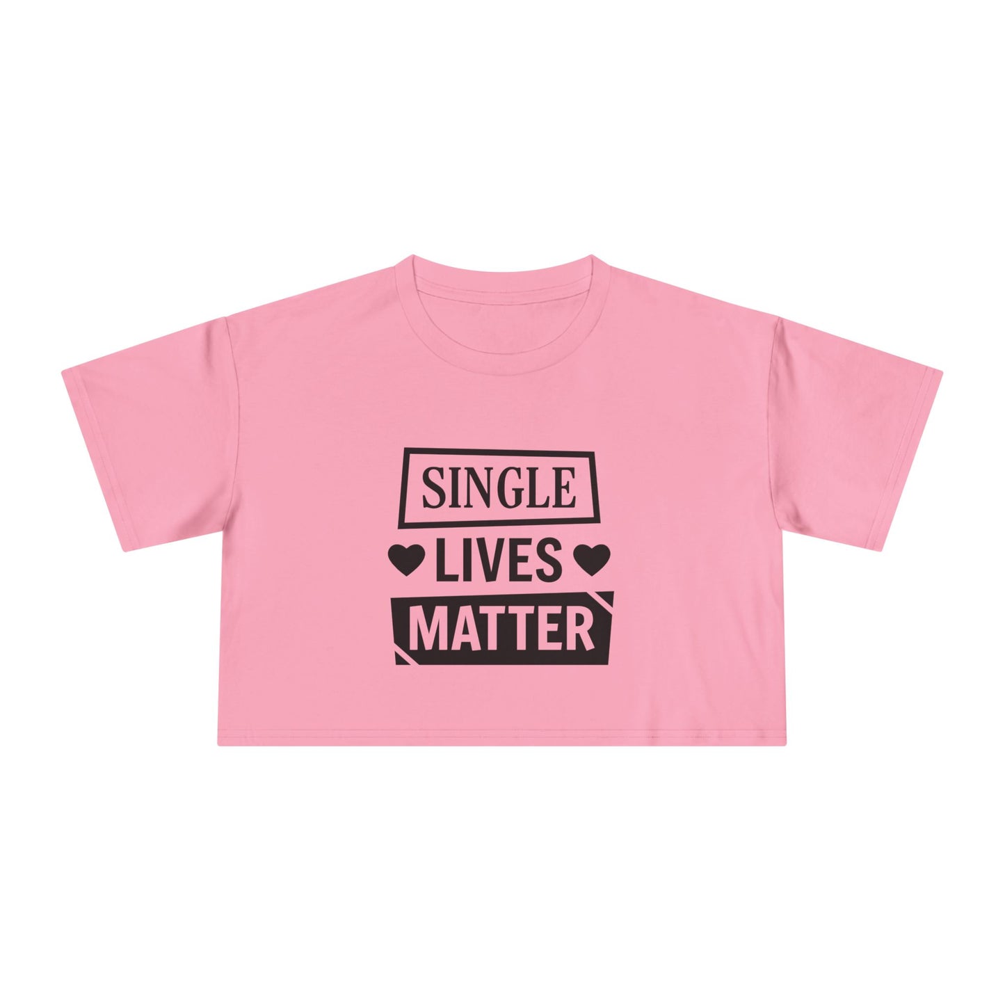 Single Lives Matter Women's Crop Tee