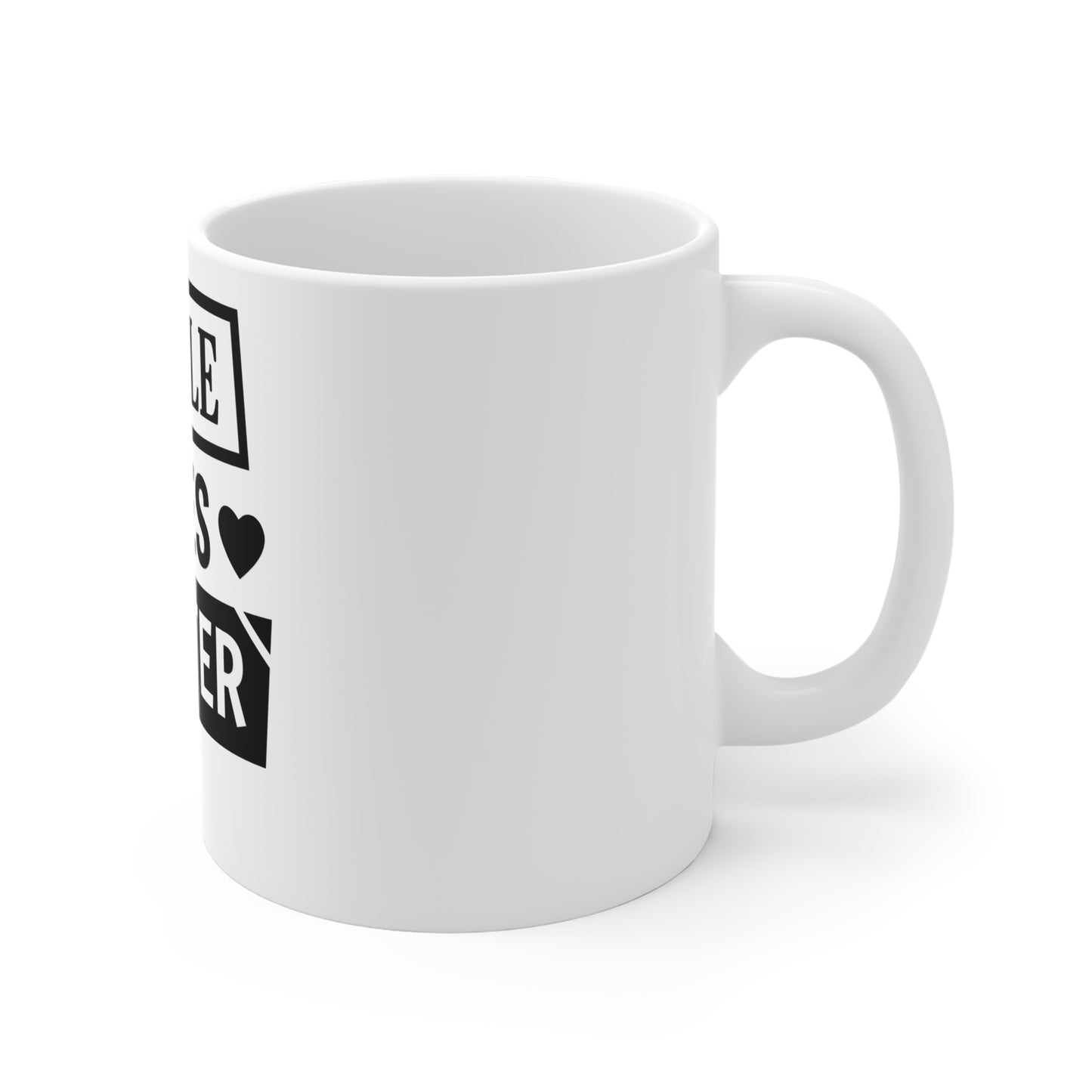 Single Lives Matter Mug 11oz