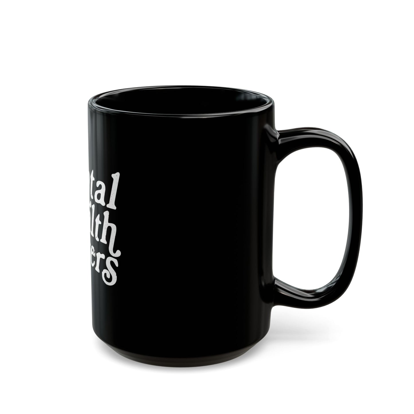 Mental Health Matters Black Mug (11oz, 15oz)