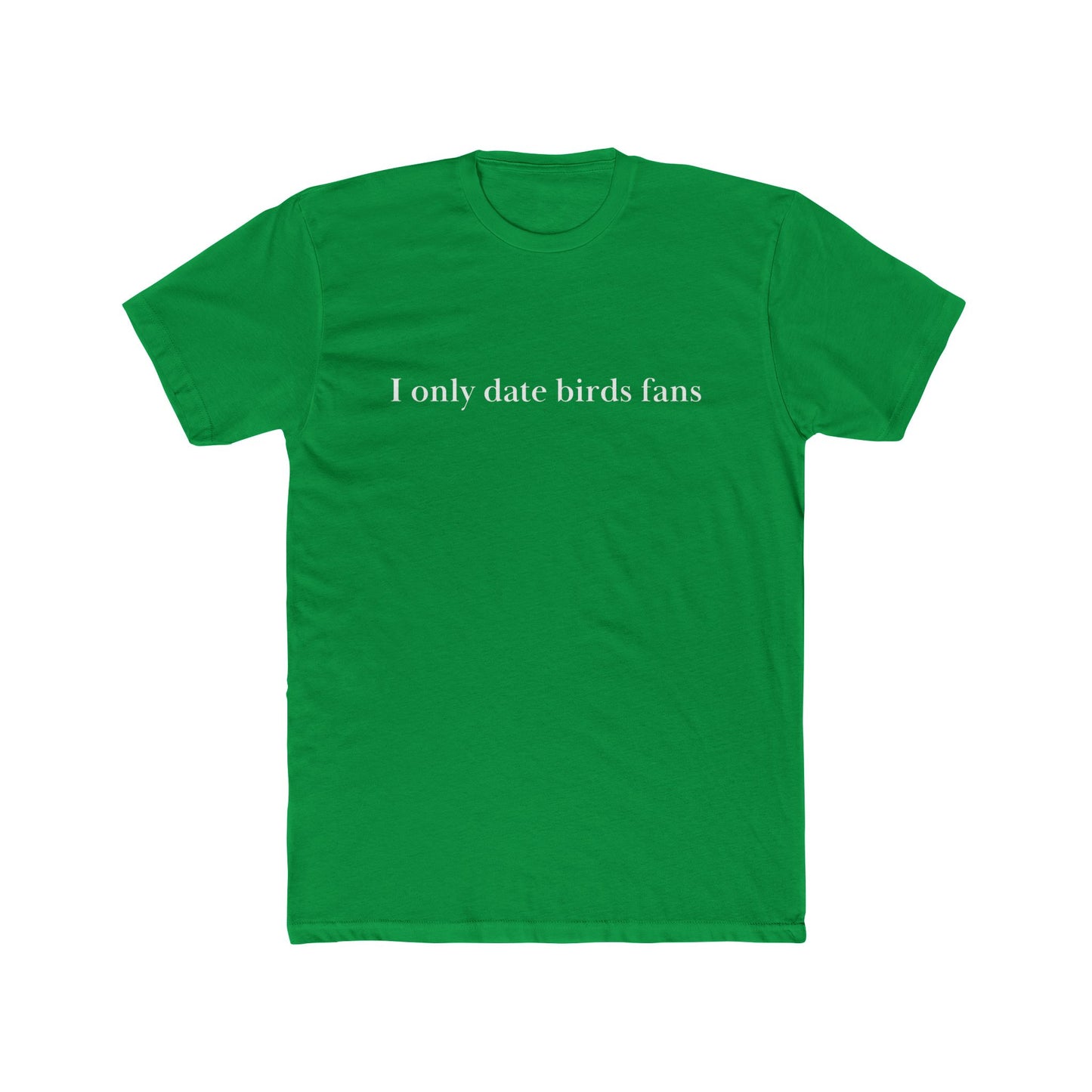 I Only Date Birds Fans – Unisex Cotton Crew Tee