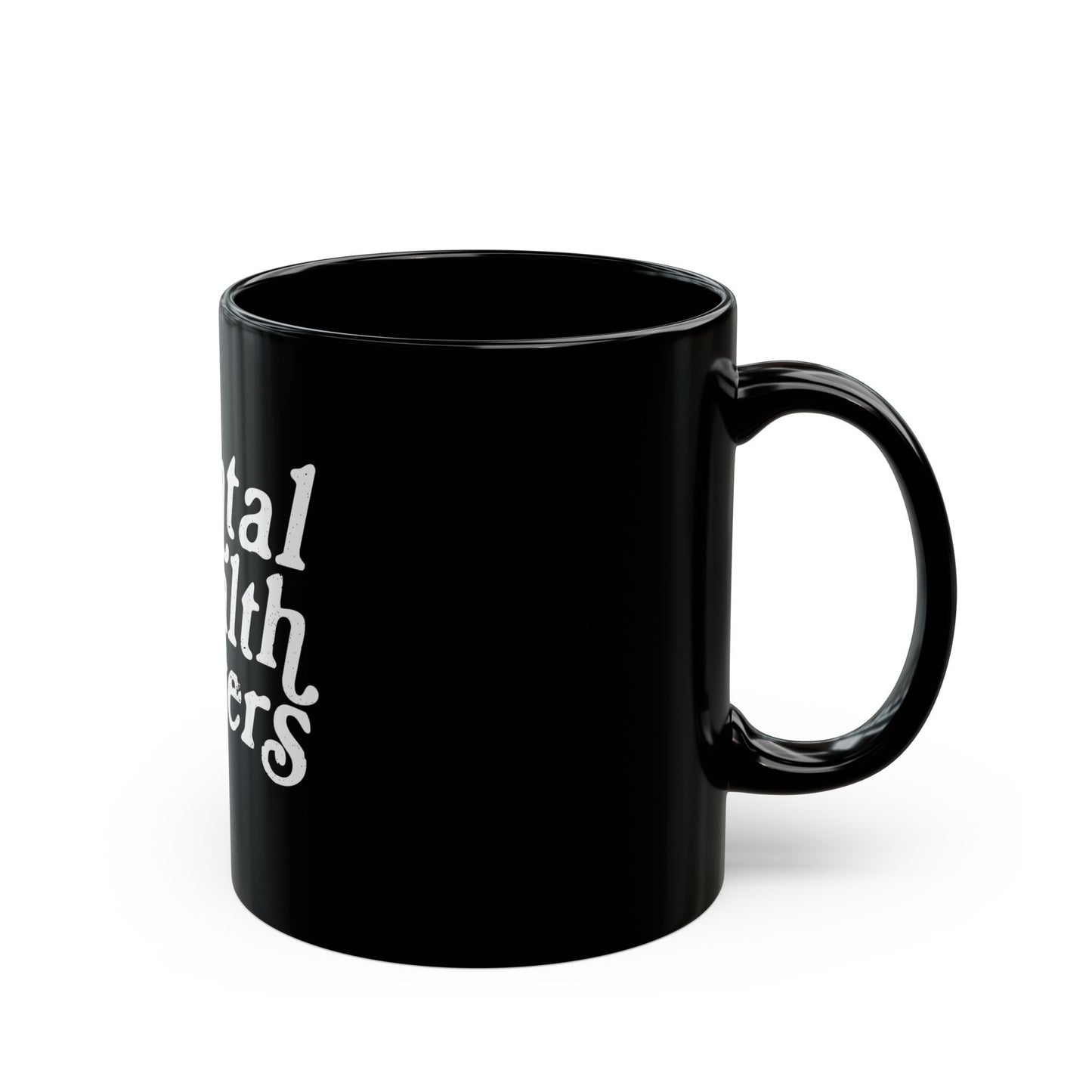 Mental Health Matters  Black Mug (11oz, 15oz)