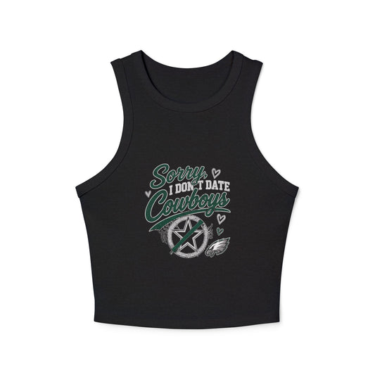 Sorry I  Don't Date Cowboys – Women's Micro Rib Racer Tank Top