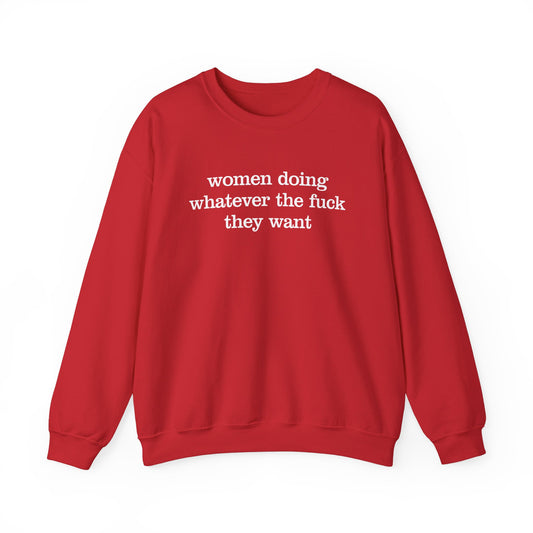 Women Doing Whatever the F* They Want Unisex Heavy Blend™ Crewneck Sweatshirt