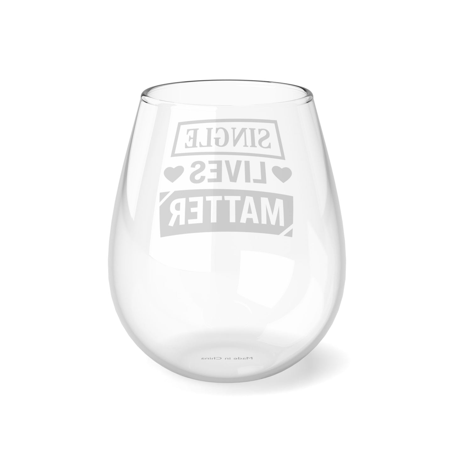 Single Lives Matter  Stemless Wine Glass, 11.75oz