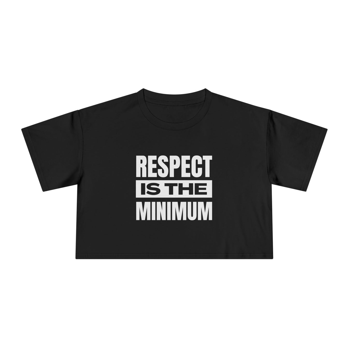 Respect Is the Minimum Women's Crop Tee