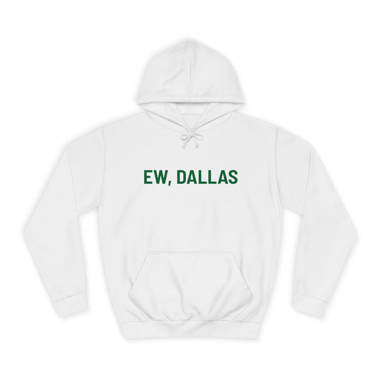 Ew, Dallas – Unisex College Hoodie