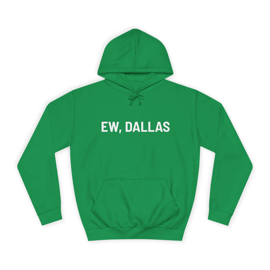 Ew, Dallas – Unisex College Hoodie