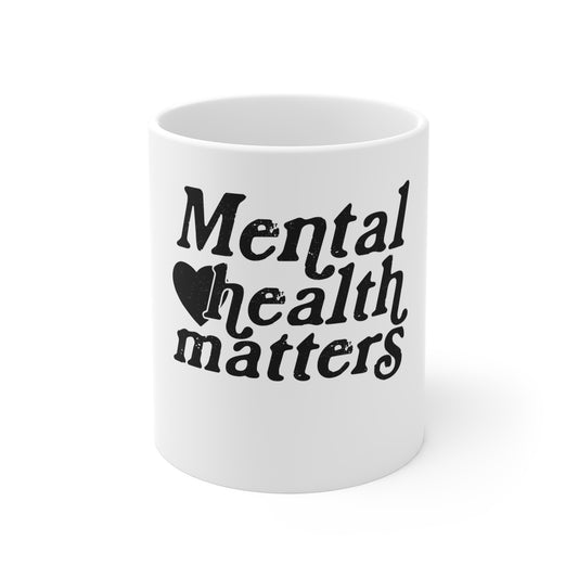 Mental Health Matters Coffee Mug 11oz