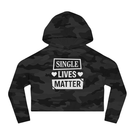 Single Lives Matter Women’s Cropped Hooded Sweatshirt