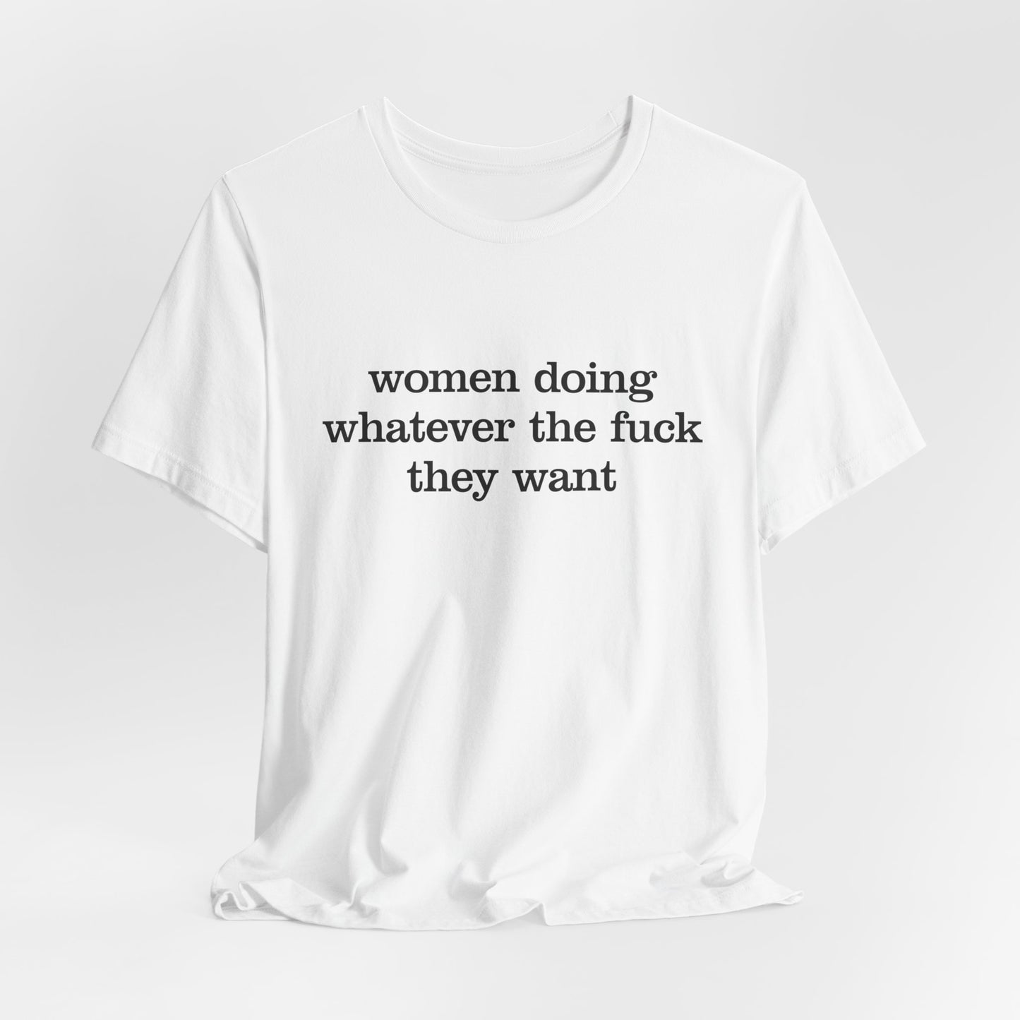 Women Doing Whatever the F* They Want Unisex Jersey Short Sleeve Tee