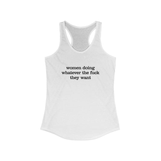Women Doing Whatever the F* They Want Ideal Racerback Tank