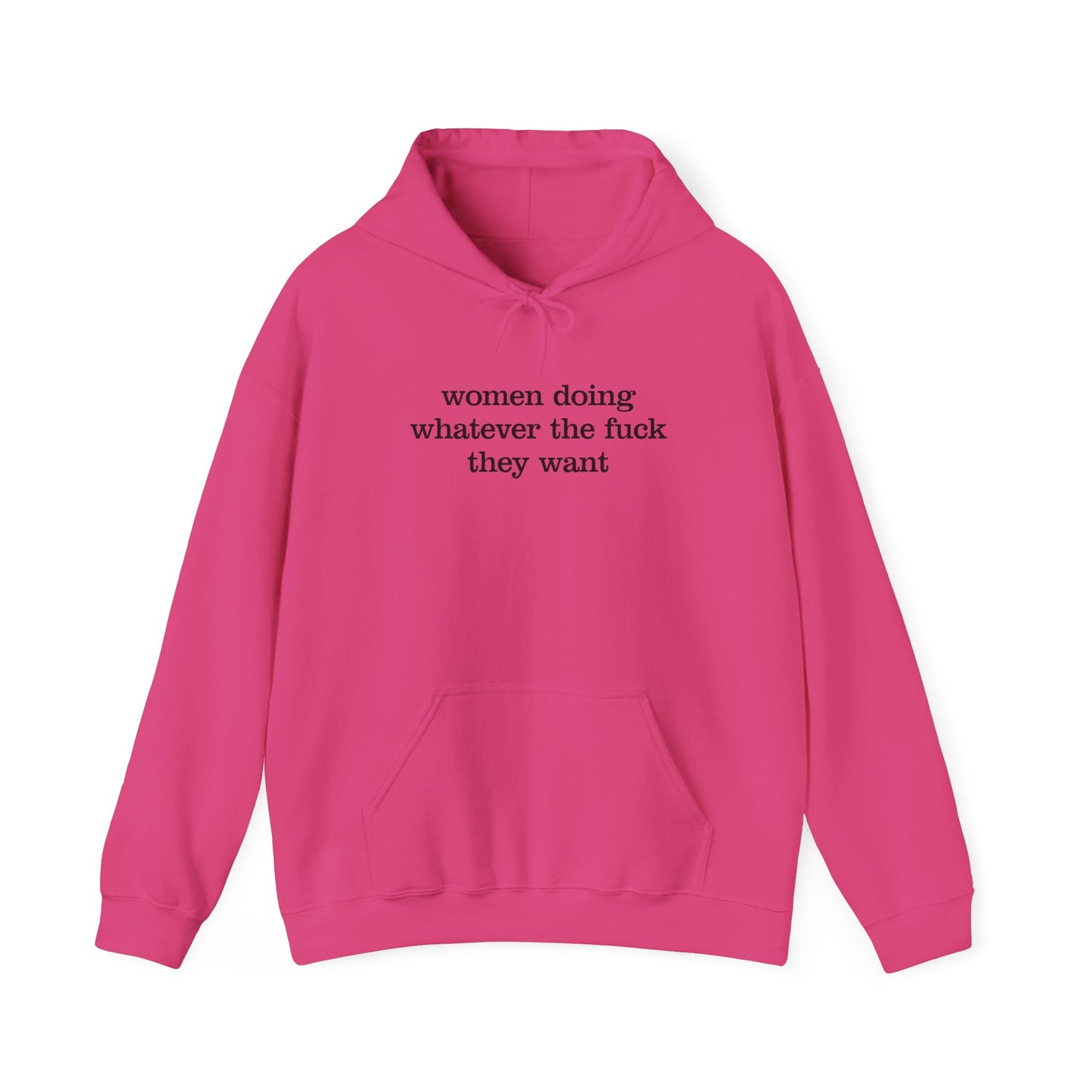 Women Doing Whatever the F*ck They Want Unisex Heavy Blend™ Hooded Sweatshirt