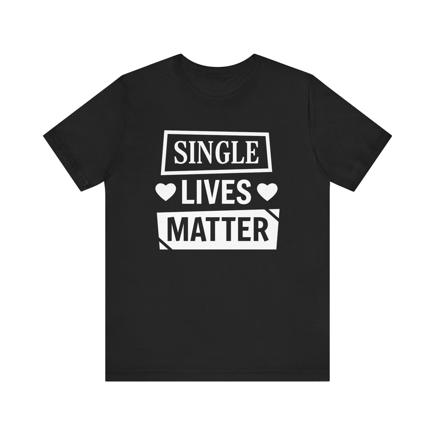 Single Lives Matter Unisex Jersey Short Sleeve Tee