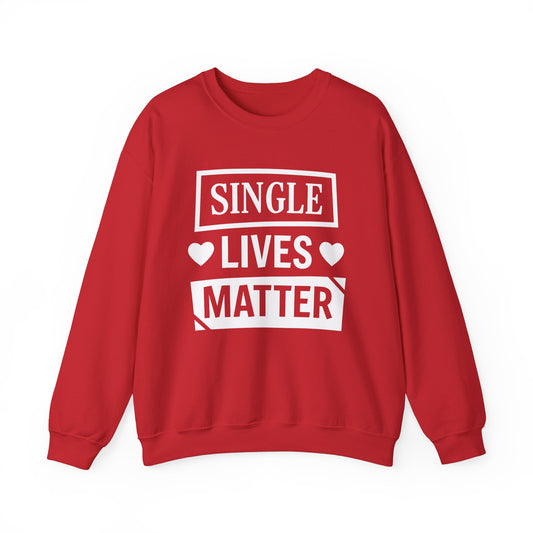 Single Lives Matter Unisex Heavy Blend™ Crewneck Sweatshirt