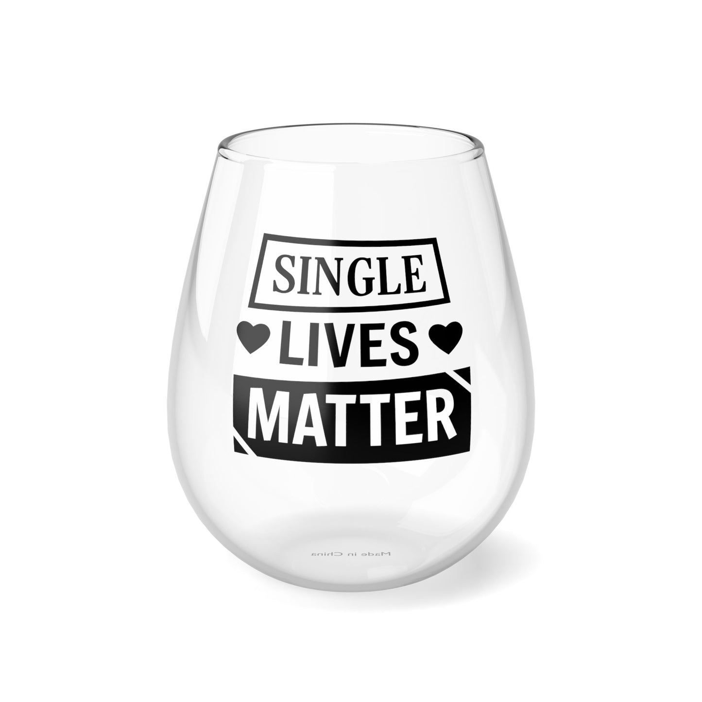 Single Lives Matter  Stemless Wine Glass, 11.75oz