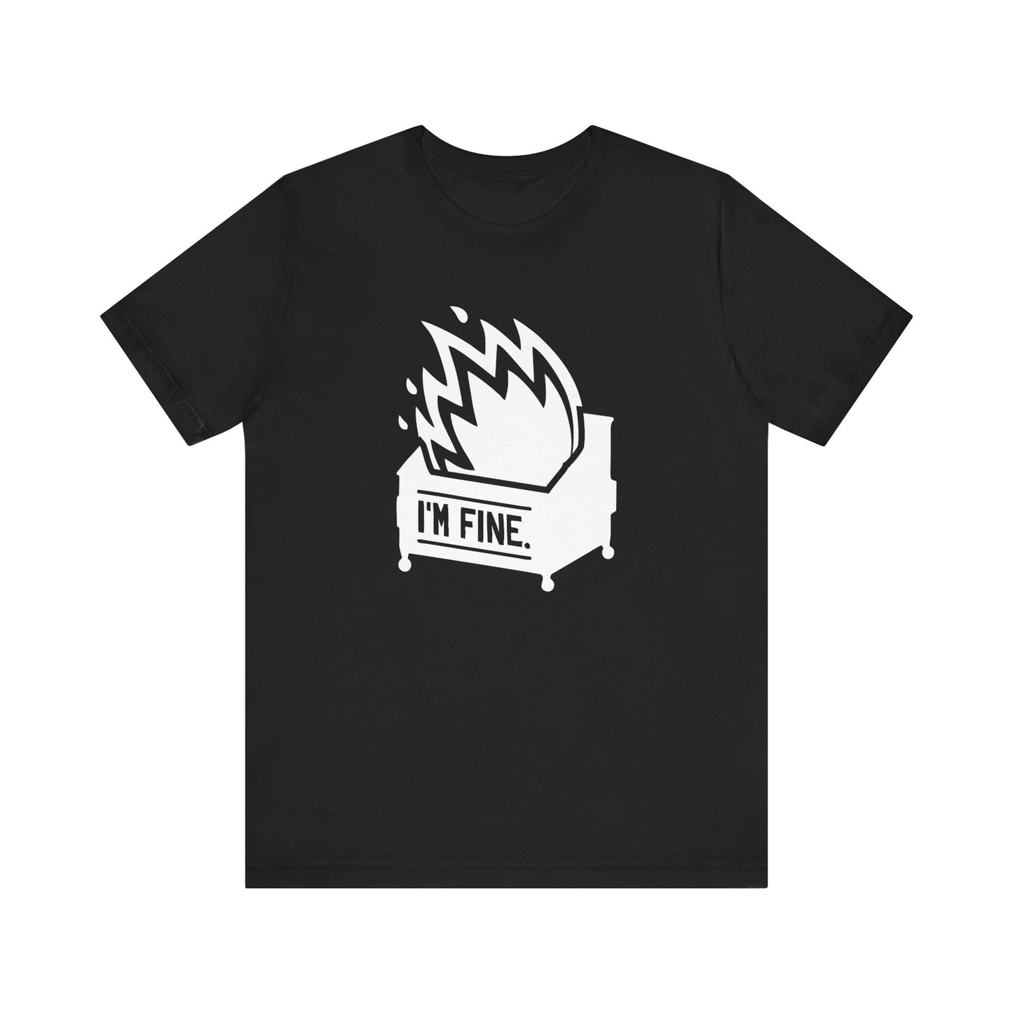 "I'm Fine" Dumpster Fire Unisex Jersey Short Sleeve Tee