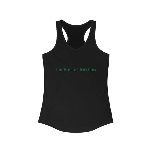 I Only Date Birds Fans – Women's Racerback Tank