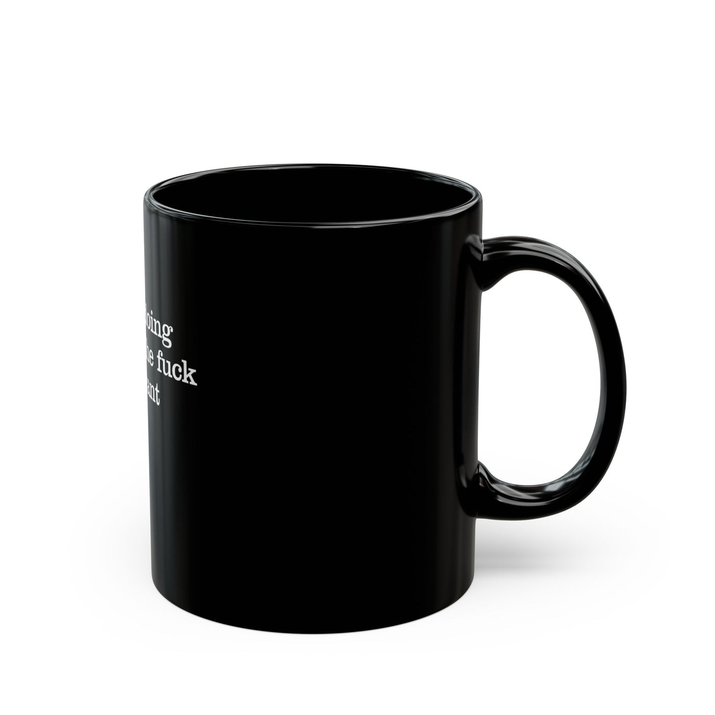 Women Doing Whatever the F* They Want Black Mug (11oz, 15oz)