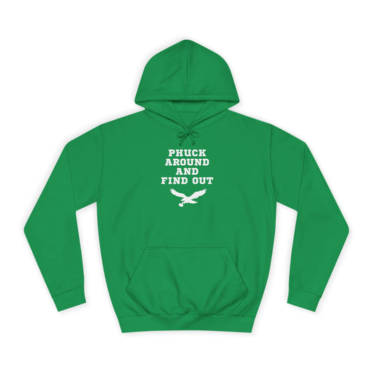 Phuck Around and Find Out – Unisex College Hoodie