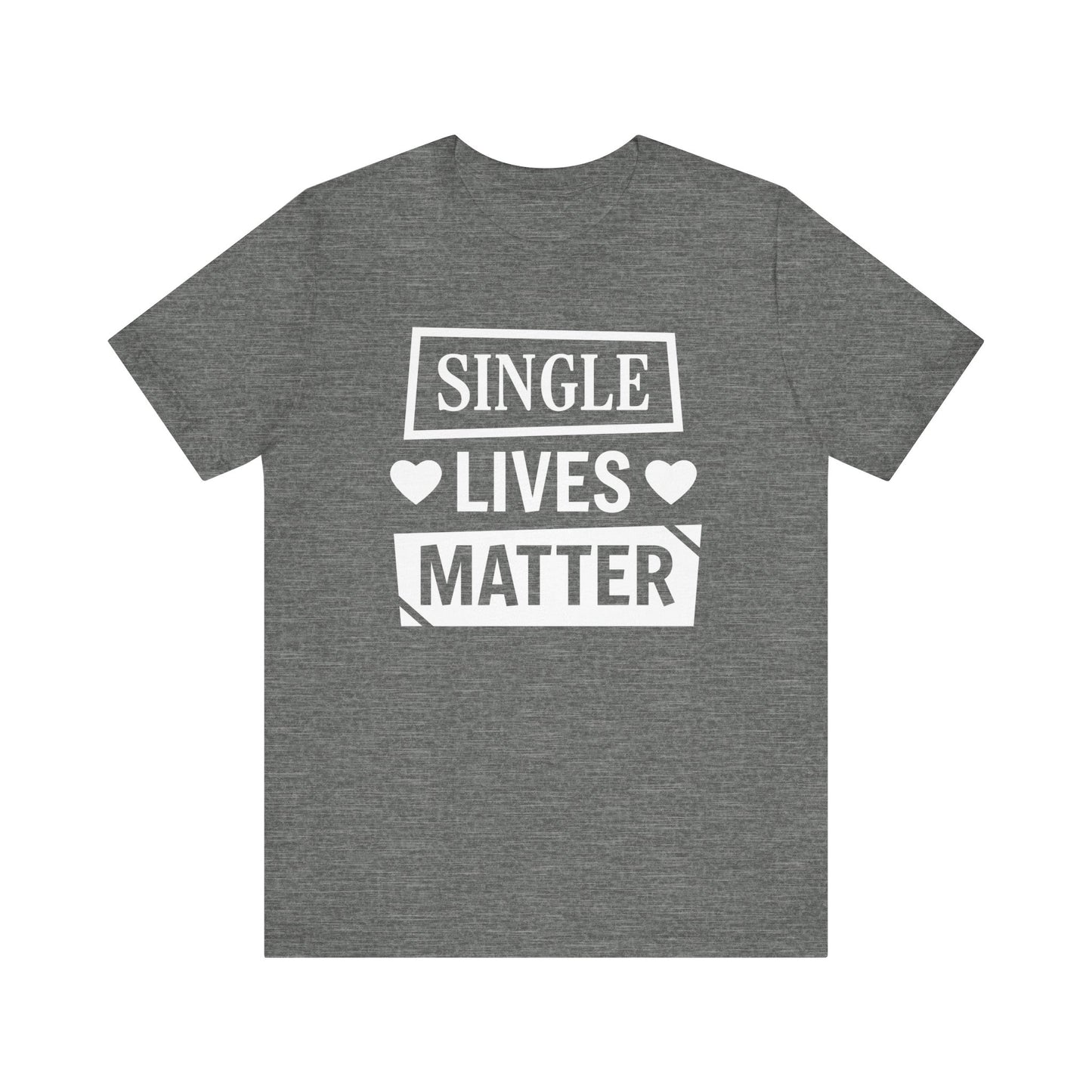 Single Lives Matter Unisex Jersey Short Sleeve Tee