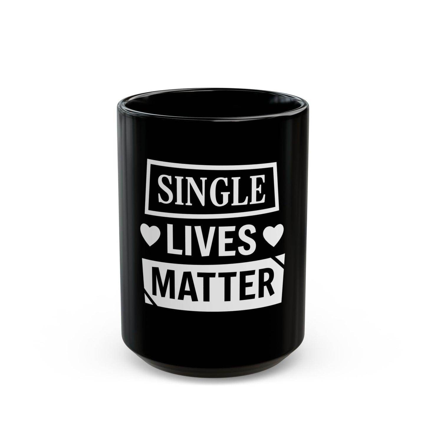 Single Lives Matter Black Mug (11oz, 15oz)