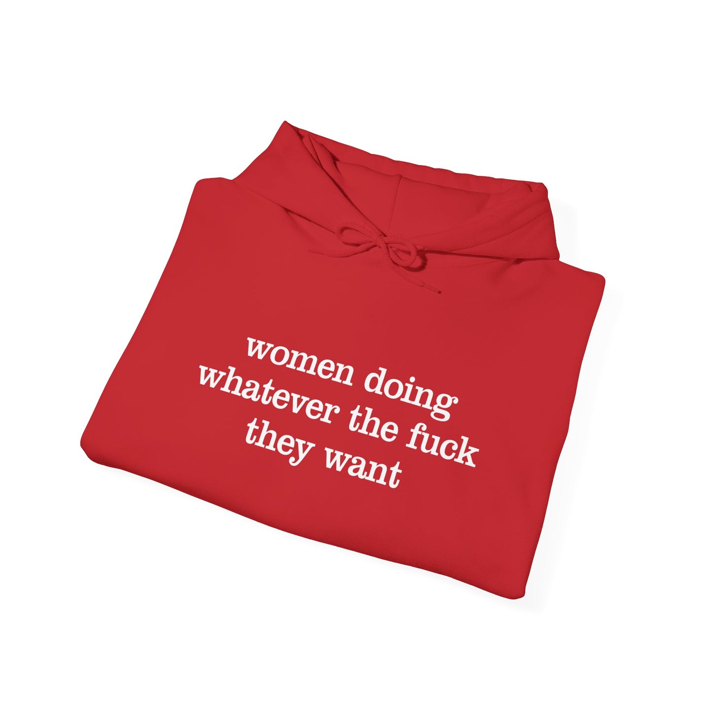 Women Doing Whatever the F*ck They Want Unisex Heavy Blend™ Hooded Sweatshirt