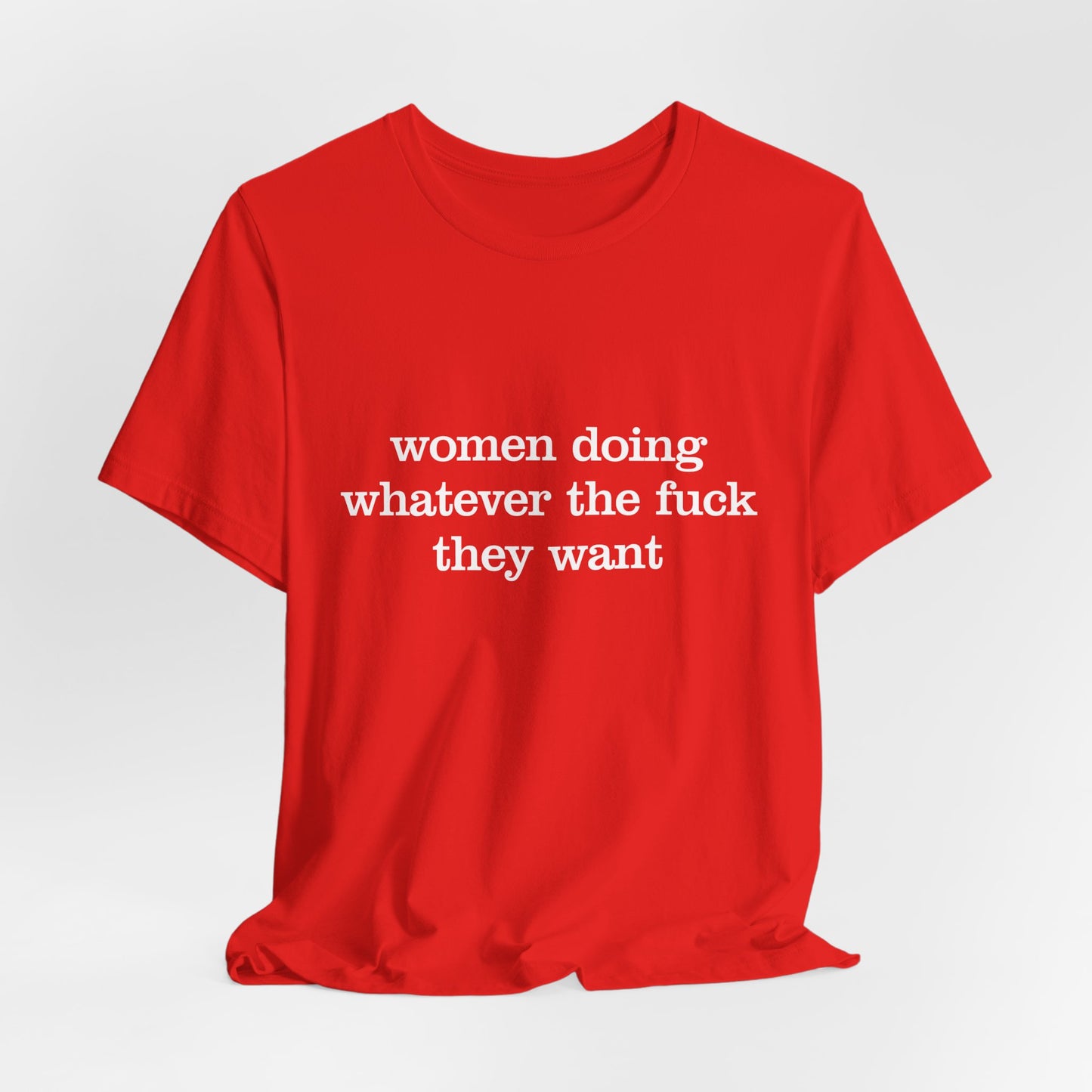 Women Doing Whatever the F* They Want Unisex Jersey Short Sleeve Tee