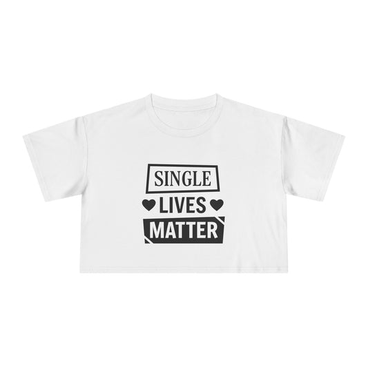 Single Lives Matter Women's Crop Tee